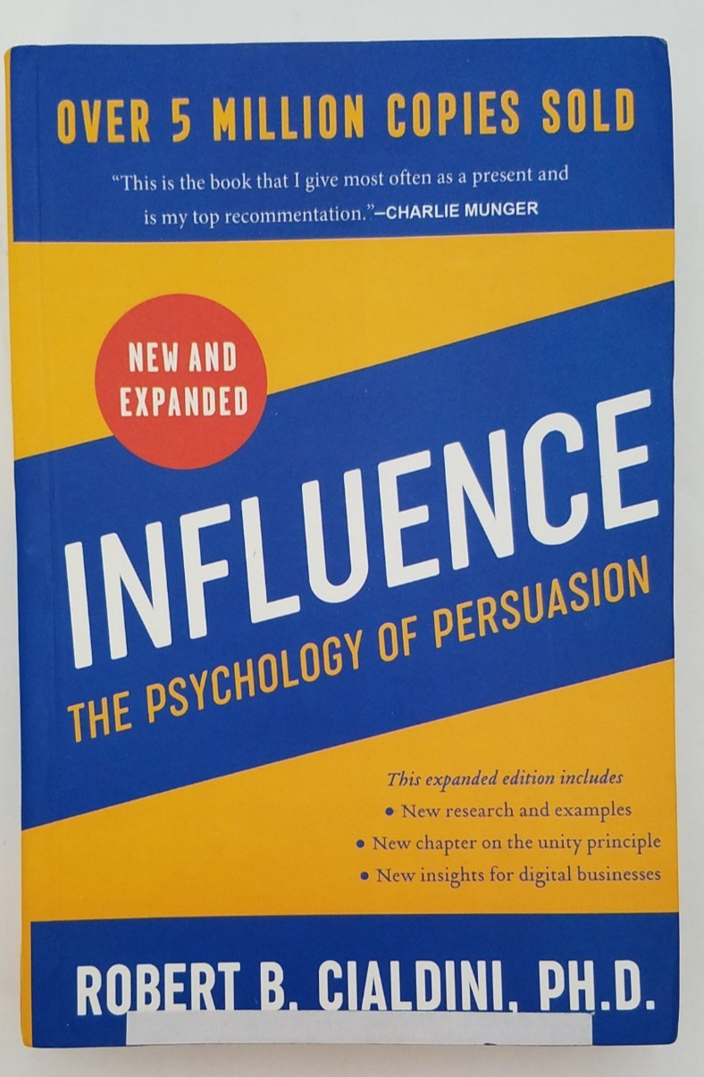 Influence: The Psychology of Persuasion New & Expanded Robert B. Cialdini PhD
