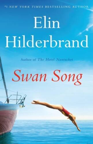Swan Song – Hardcover By Hilderbrand, Elin – VERY GOOD