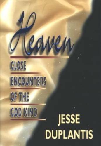 Heaven: Close Encounters of the God Kind – Hardcover By Jesse Duplantis – GOOD