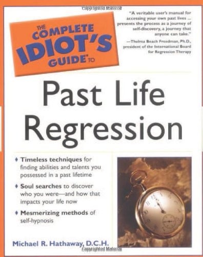 The Complete Idiot’s Guide to Past Life Regression – paperback Hathaway D.C….