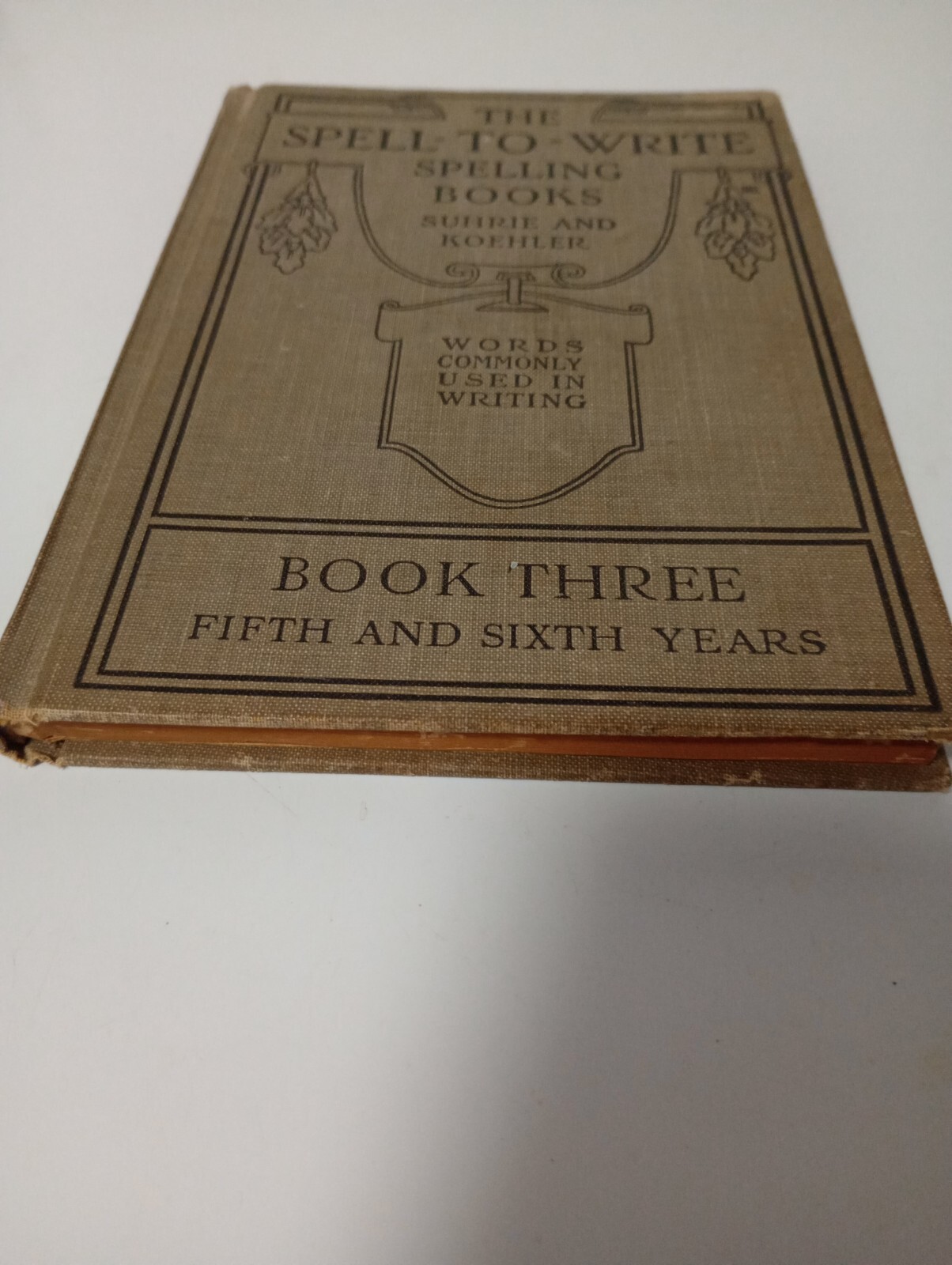 The Spell-To-Write Spelling Books, Book Three, Fifth and Sixth Years, 124 Pages