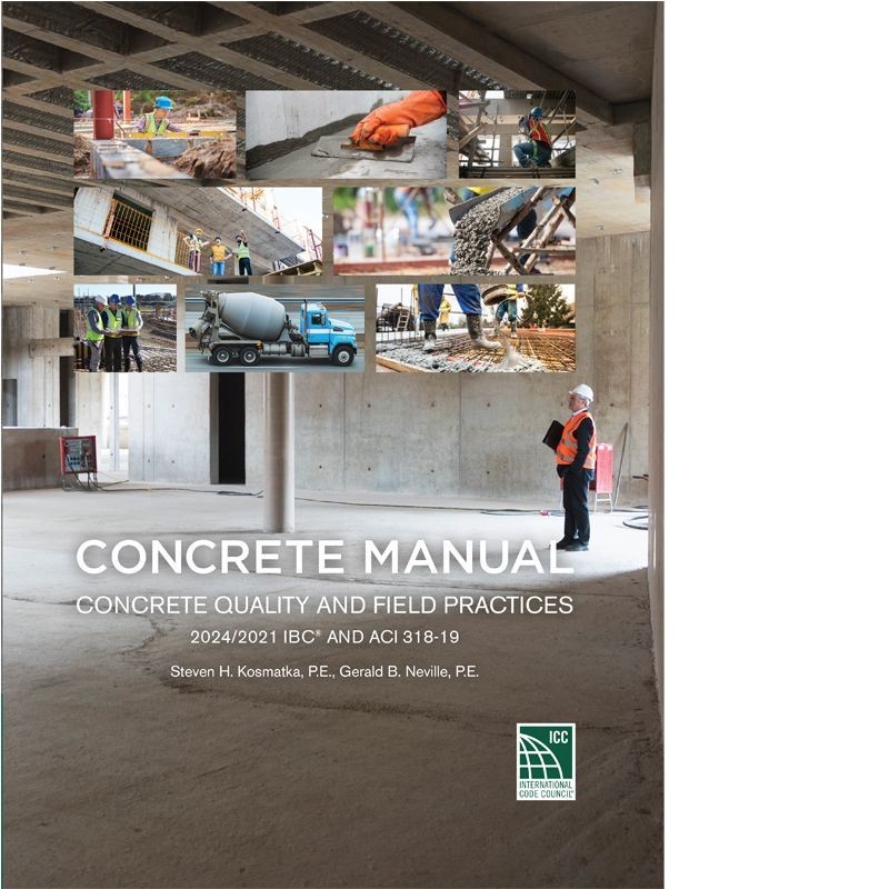 Concrete Manual: Concrete Quality and Field Practices 2021/24 IBC and ACI 318-19