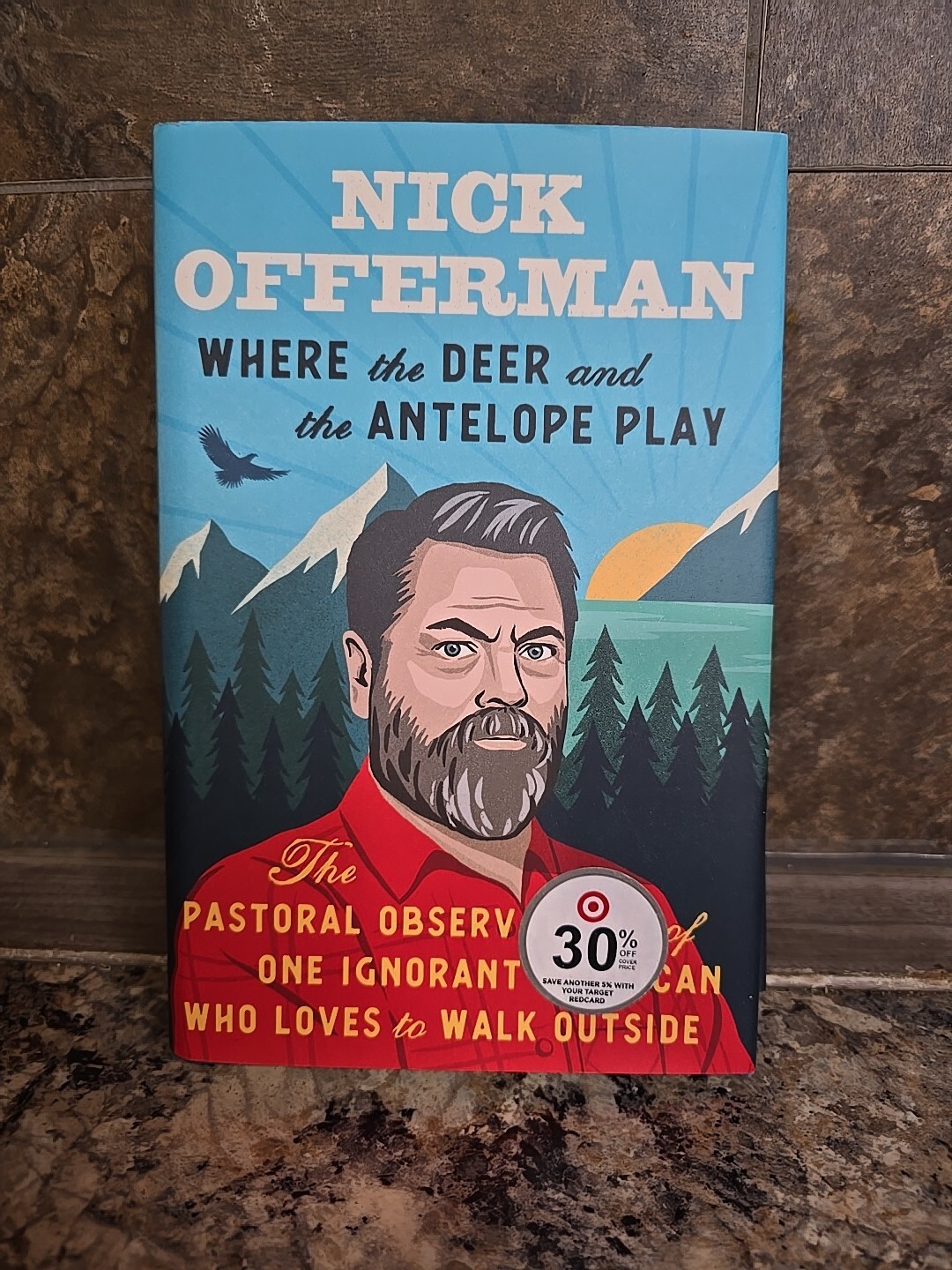 Where the Deer and the Antelope Play: The Pastoral Observati… by Nick Offerman
