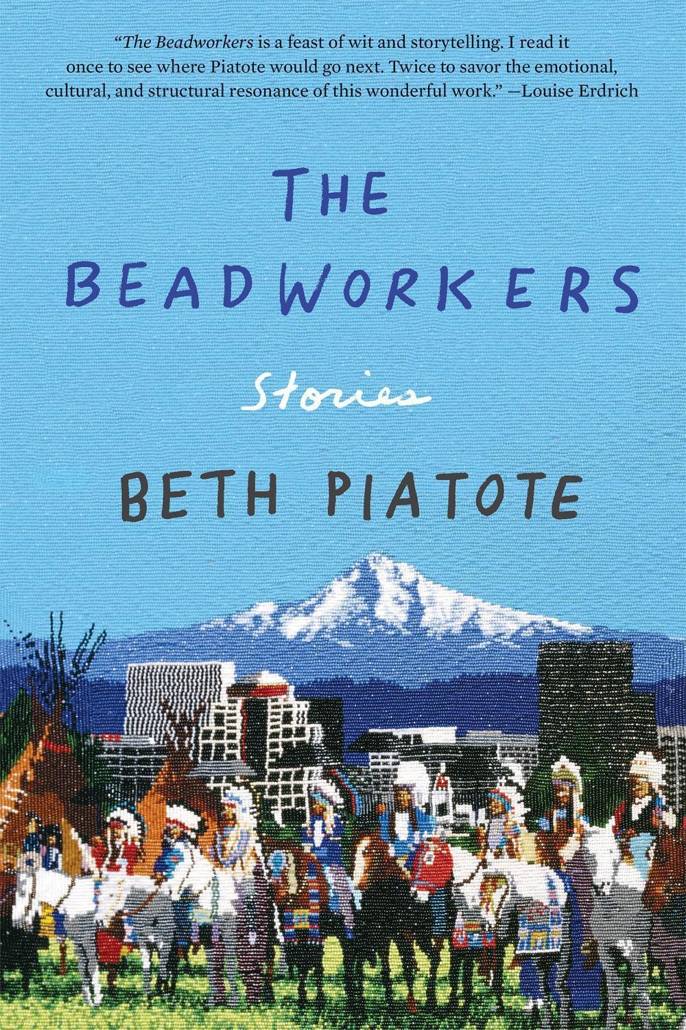The Beadworkers: Stories by Beth Piatote (English) Paperback Book