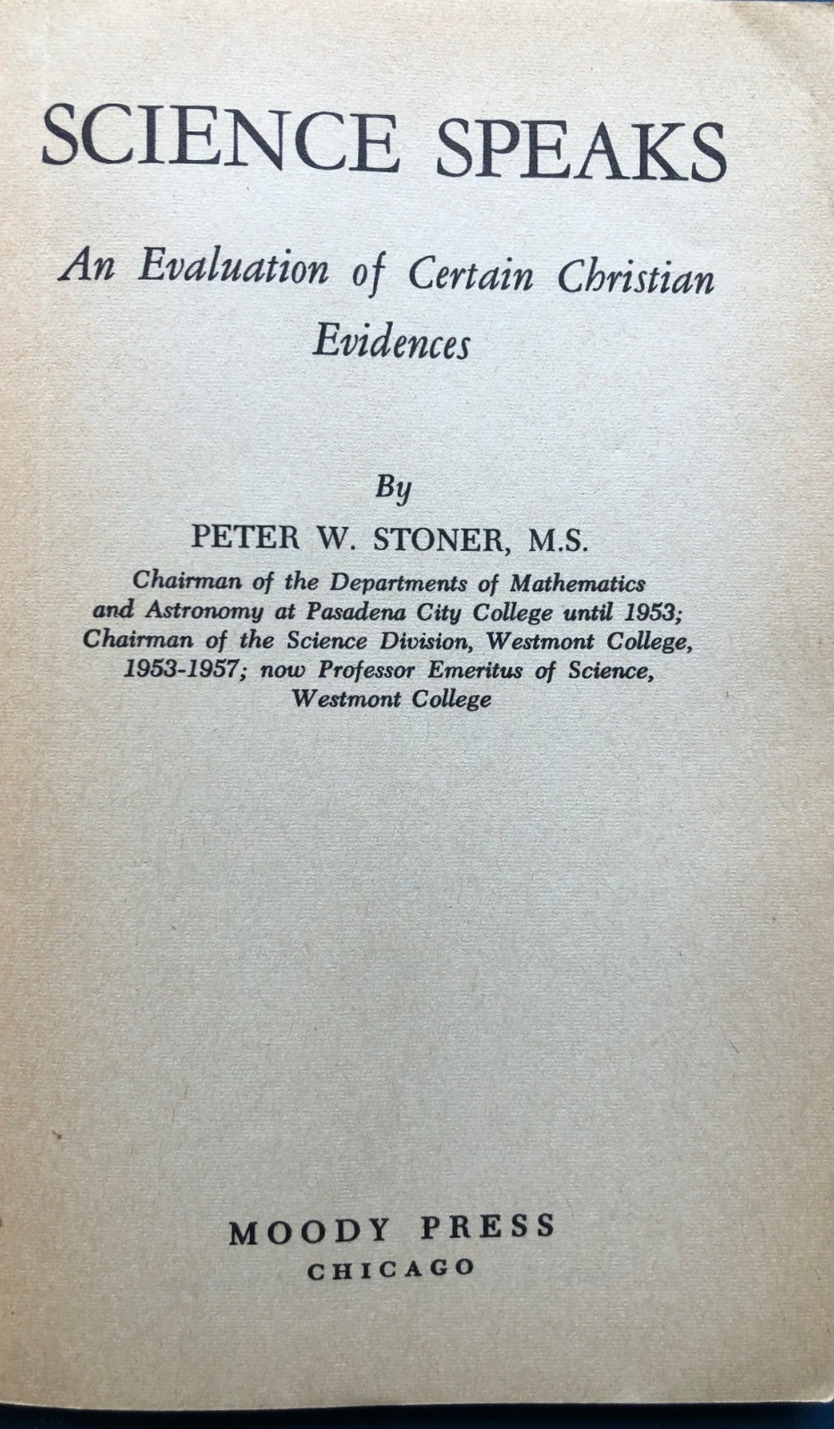 Science Speaks Moody Press Chicago by Peter W. Stoner copyright 1963