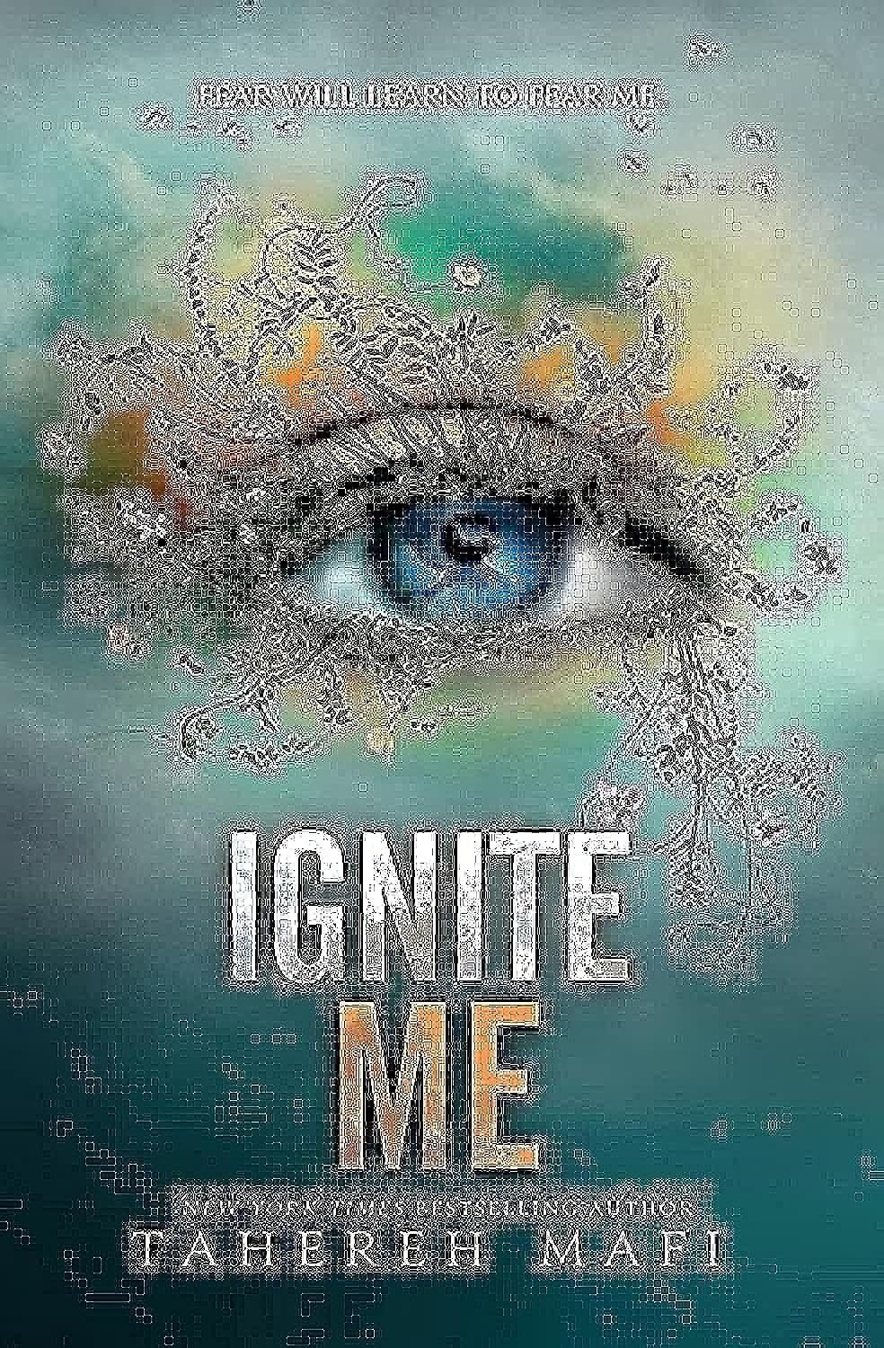 Ignite Me (Shatter Me: Series One, 3)