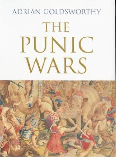 The Punic Wars – Hardcover By Goldsworthy, Adrian – VERY GOOD