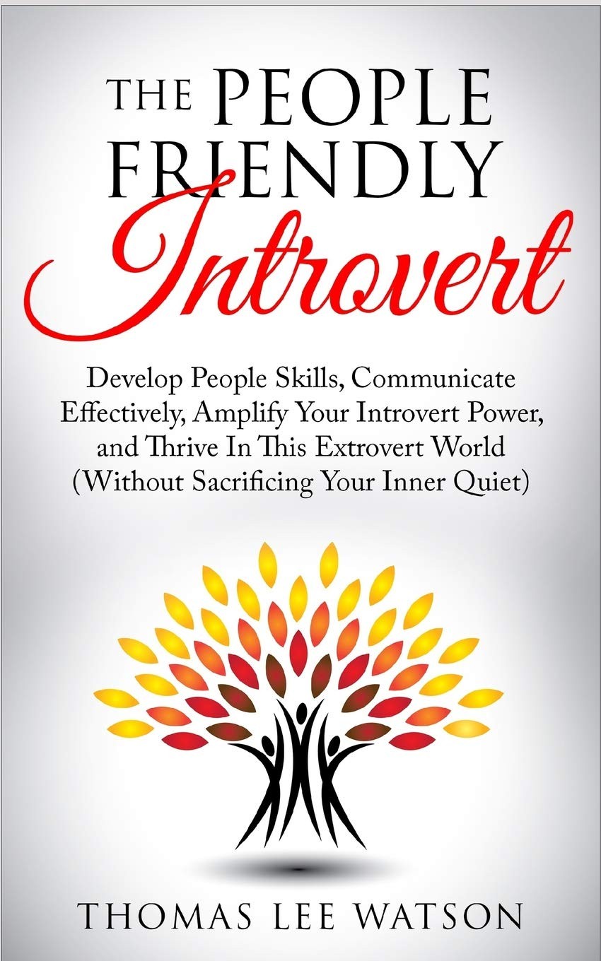 The People Friendly Introvert: Develop People Skills, Communicat