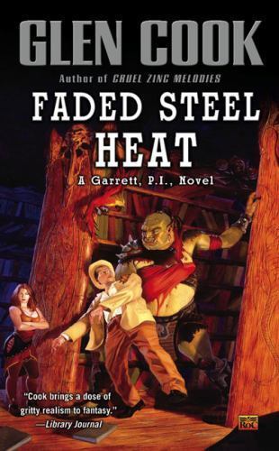Faded Steel Heat; Garrett Files, Bk. 9 – 9780451454799, Glen Cook, paperback