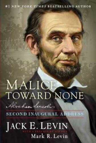 Malice Toward None: Abraham Lincoln’s Second Inaugural Address – GOOD