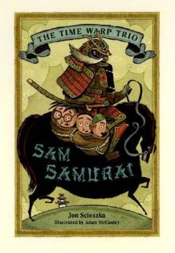 Sam Samurai (The Time Warp Trio) – Hardcover By Scieszka, Jon – GOOD