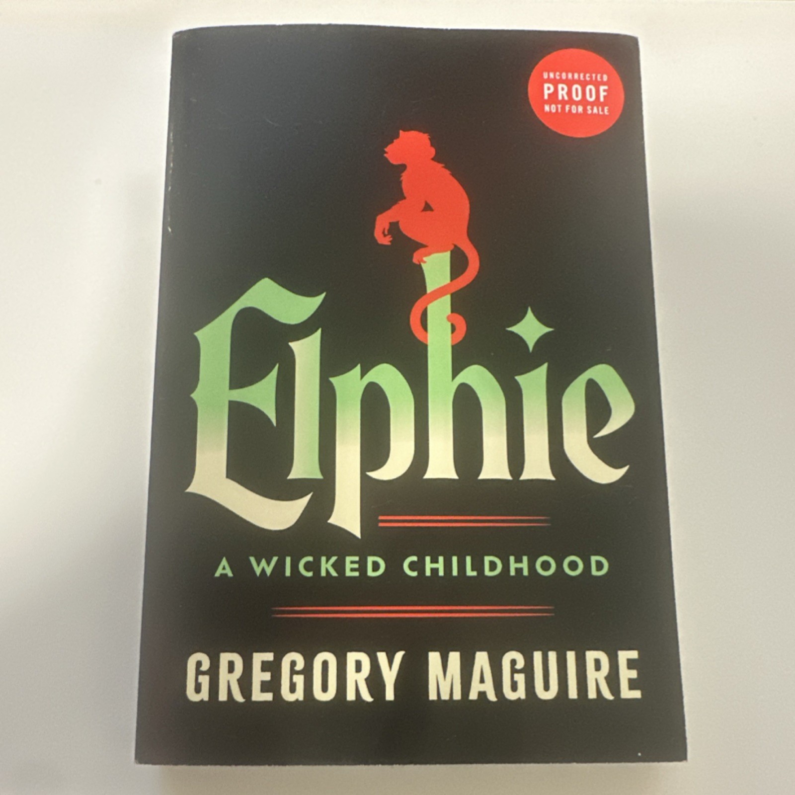 Elphie: A Wicked Childhood by Gregory Maguire, Paperback, Uncorrected Proof, Fi…