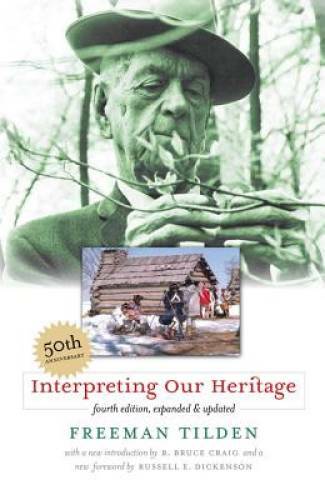 Interpreting Our Heritage – Paperback By Freeman Tilden – GOOD