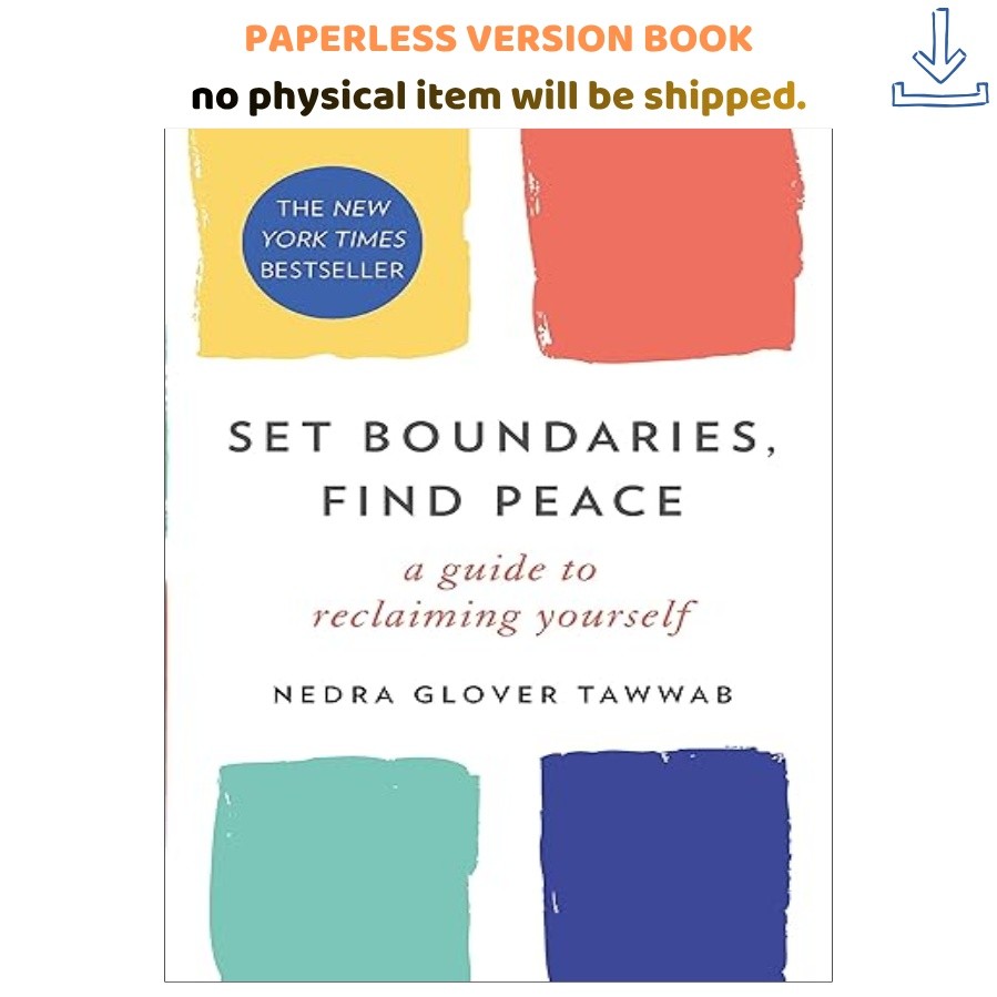 Set Boundaries, Find Peace: A Guide to Reclaiming Yourself, Nedra Glover Tawwab