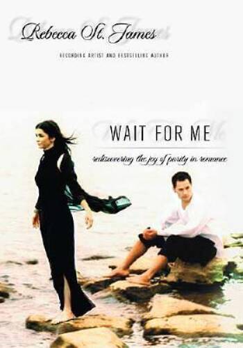 Wait For Me: Rediscovering the Joy of Purity in Romance – Hardcover – VERY GOOD
