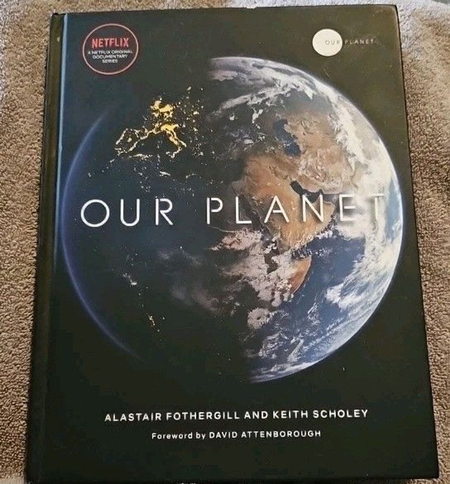 Our Planet by Alastair Fothergill, Keith Scholey, et al. (Hardcover, 2019)