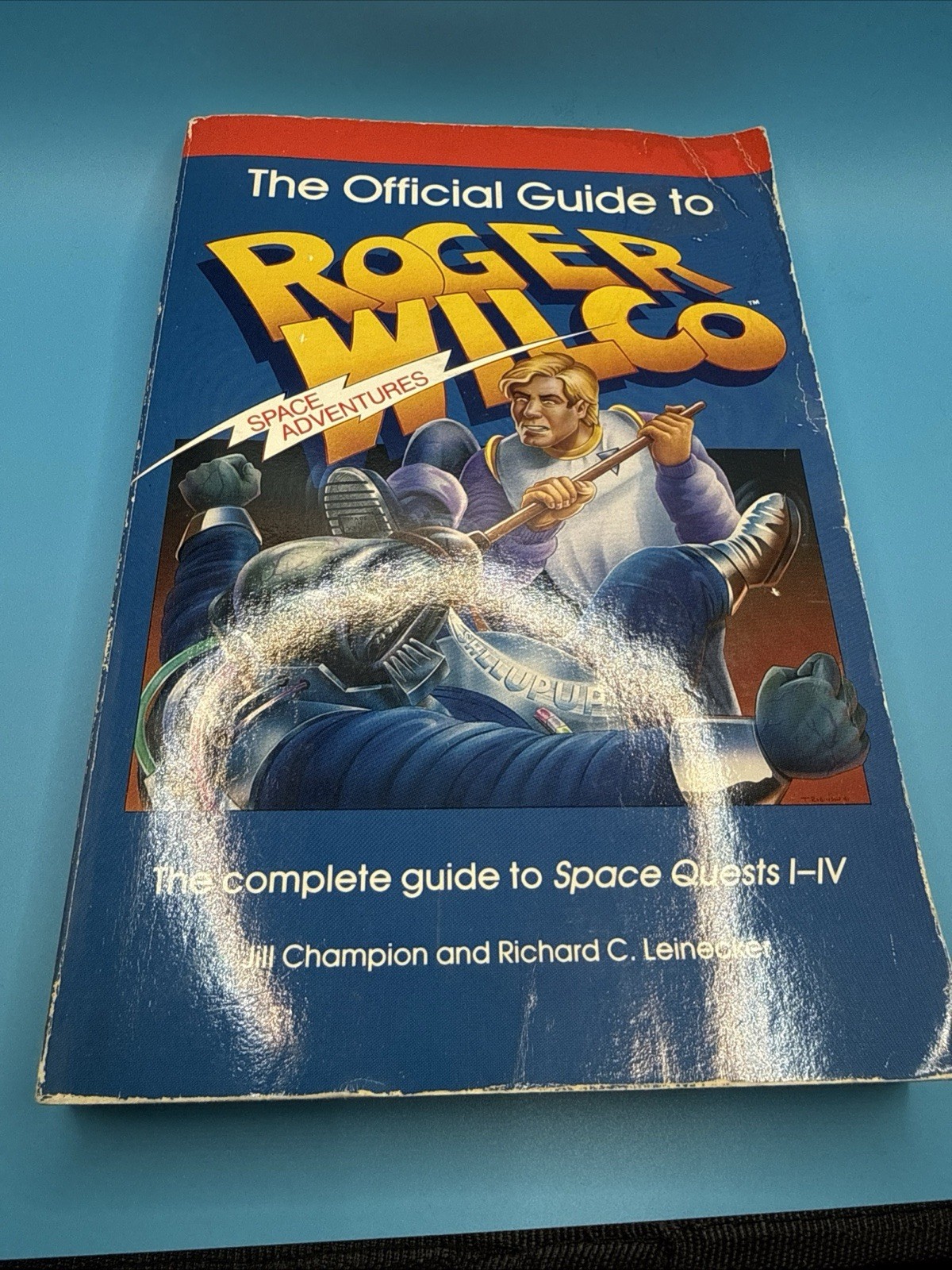 THE OFFICIAL GUIDE TO ROGER WILCO’S SPACE ADVENTURES By Jill Champion & Richard