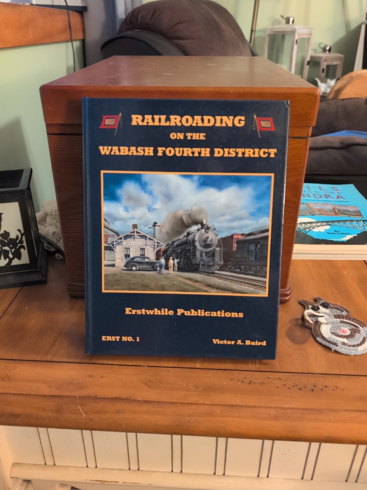 RAILROADING ON THE WABASH FOURTH DISTRICT By Victor A. Baird – Hardcover Signed