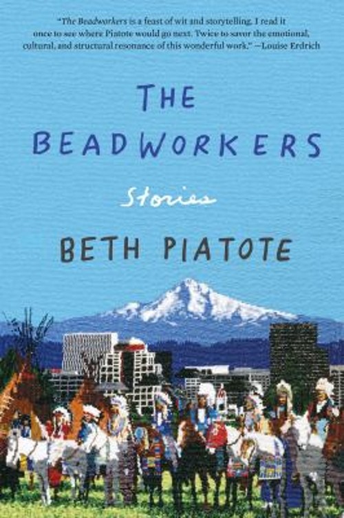 The Beadworkers : Stories Paperback Beth Piatote