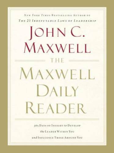 The Maxwell Daily Reader: 365 Days of Insight to Develop the Leader Withi – GOOD