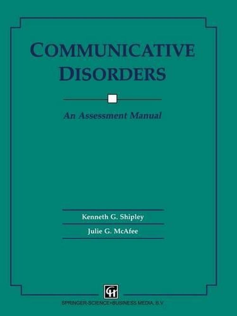 Communicative Disorders: An Assessment Manual by Julie G. McAfee Kenneth G. Ship