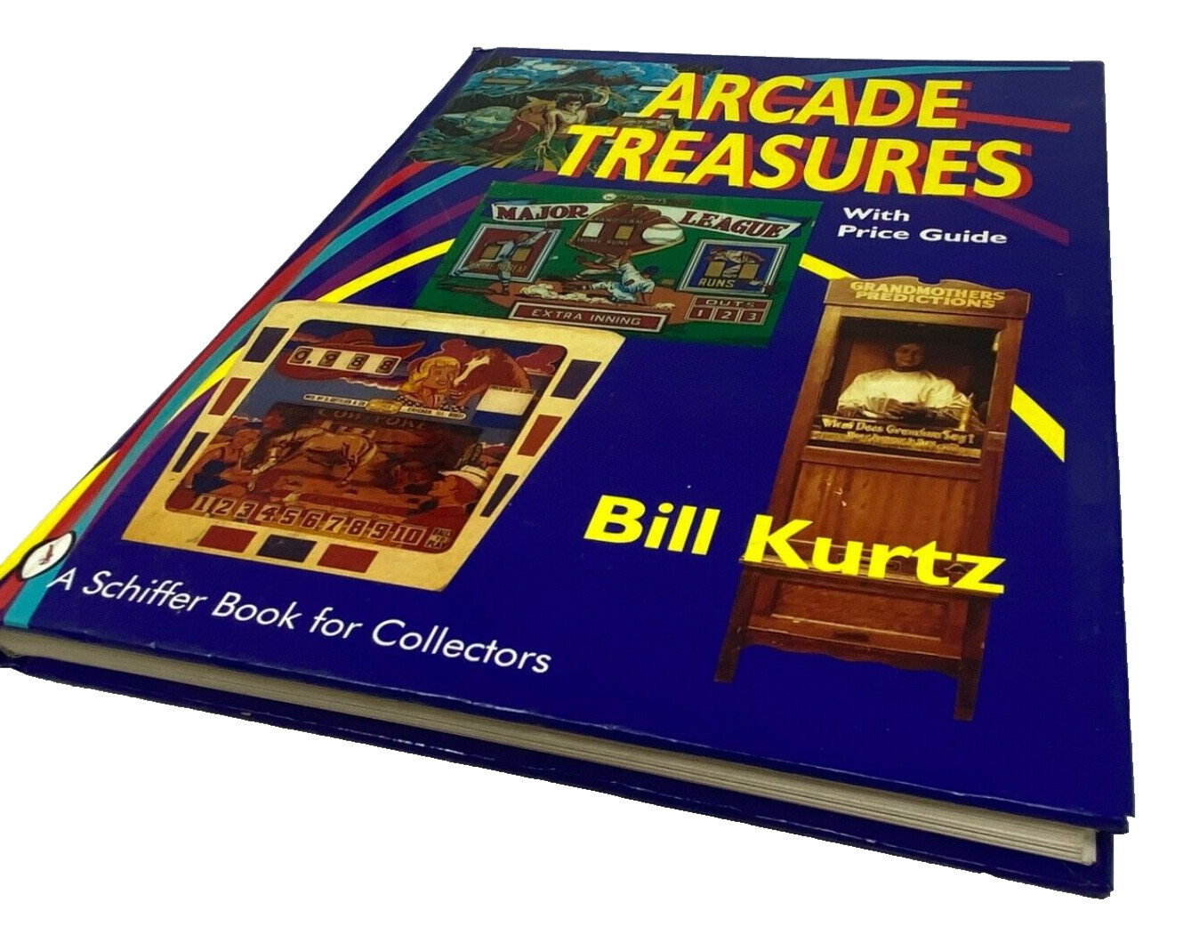 Arcade Treasures w Price Guide by Bill Kurtz 1994 Shiffer Publishing Very Good