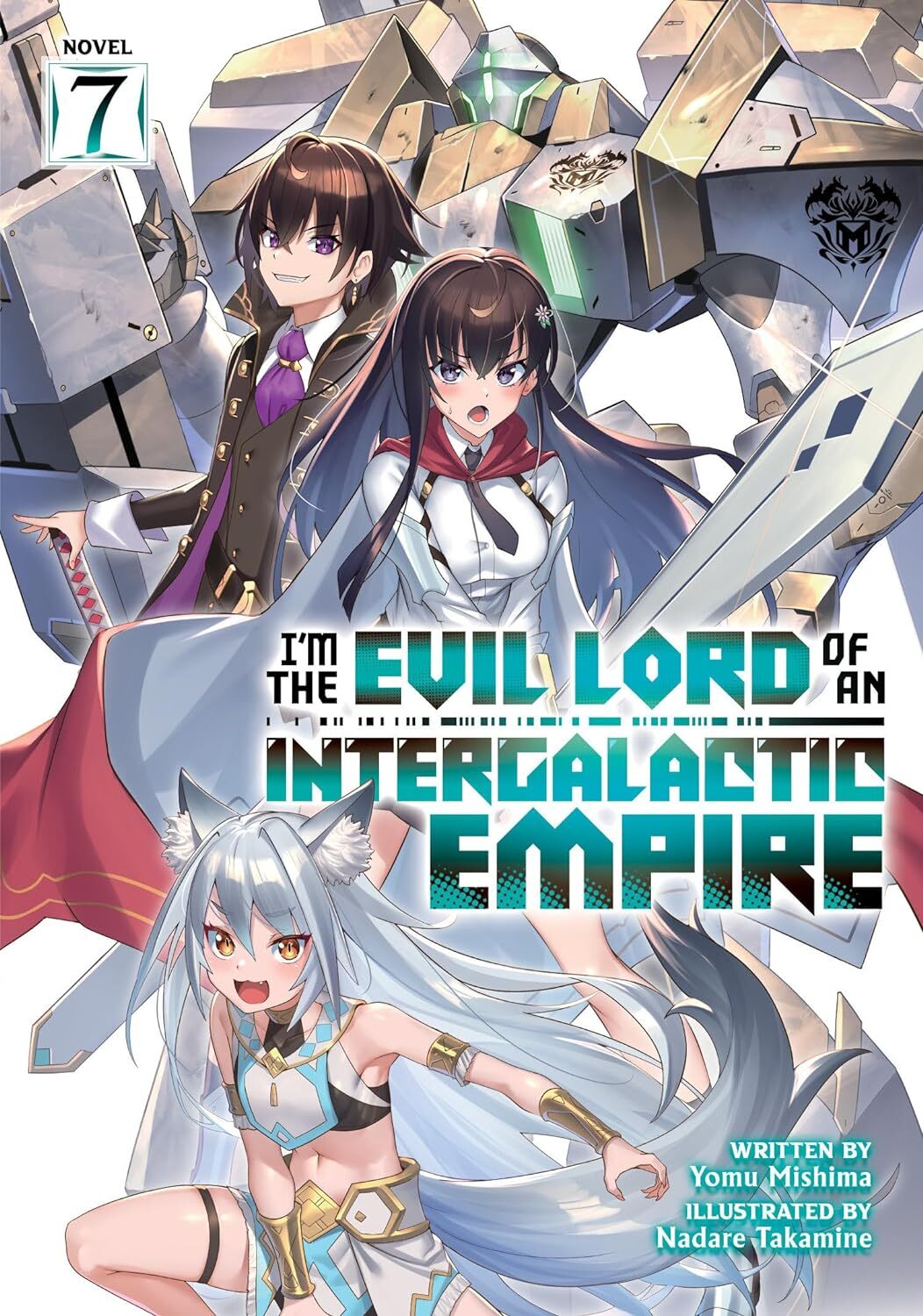 I’m the Evil Lord of an Intergalactic Empire! Vol. 7 by Yomu Mishima