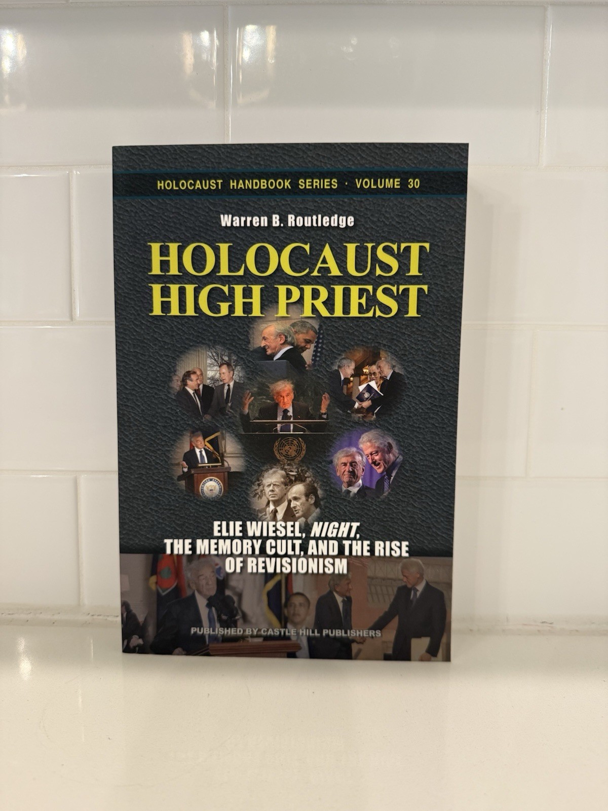 Holocaust Handbooks: Holocaust High Priest Volume 30 Elie Wiesel