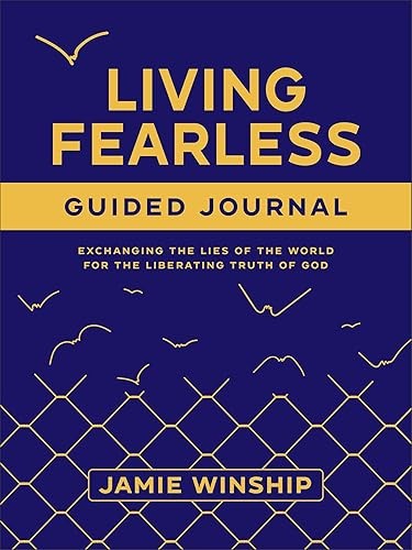 Living Fearless Guided Journal: Exchanging the Lies of the Wor…