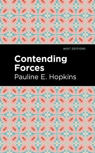 Pauline E. Hpokins Contending Forces (Paperback) Mint Editions (UK IMPORT)