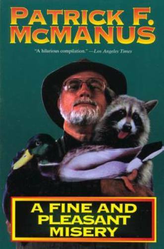 A Fine and Pleasant Misery – Paperback By Patrick F. McManus – GOOD
