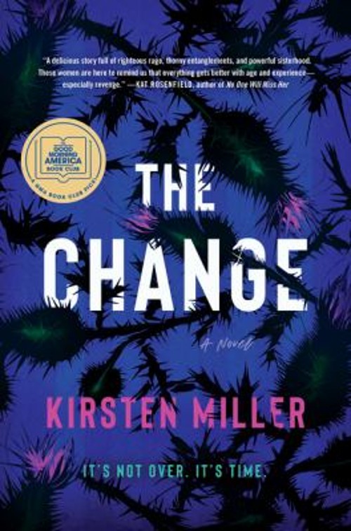 The Change : A Novel Hardcover Kirsten Miller