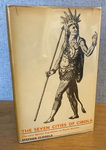THE SEVEN CITIES OF CIBOLA by Stephen Clissold 1991 HBDJ