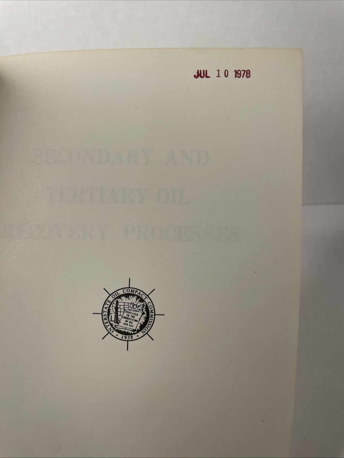 Secondary & Tertiary Oil Recovery Processes 1974 1st Ed Interstate Oil Compact