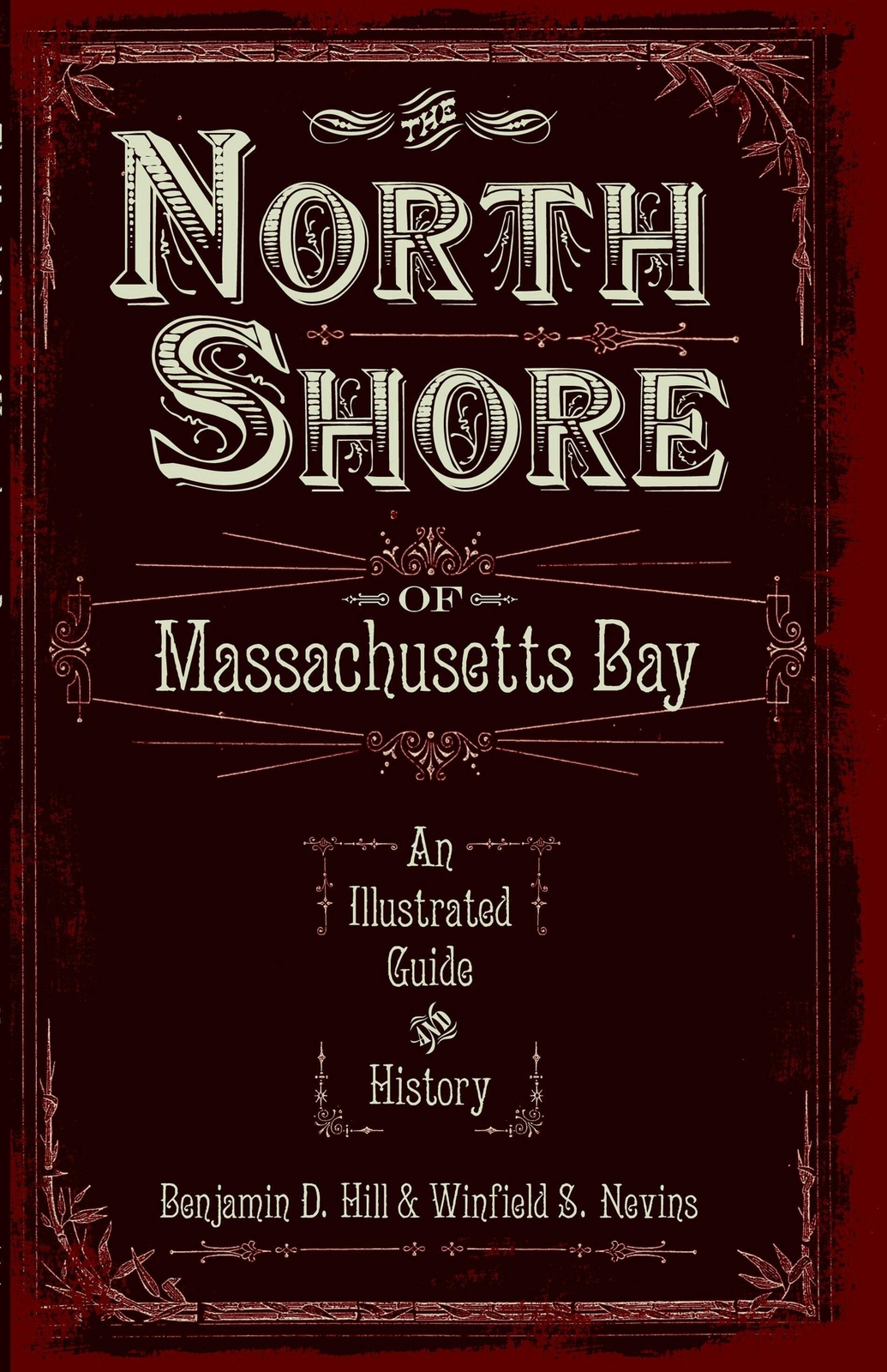 NEW The History Press The North Shore of Massachusetts Bay, MA 9781596294400 Tr