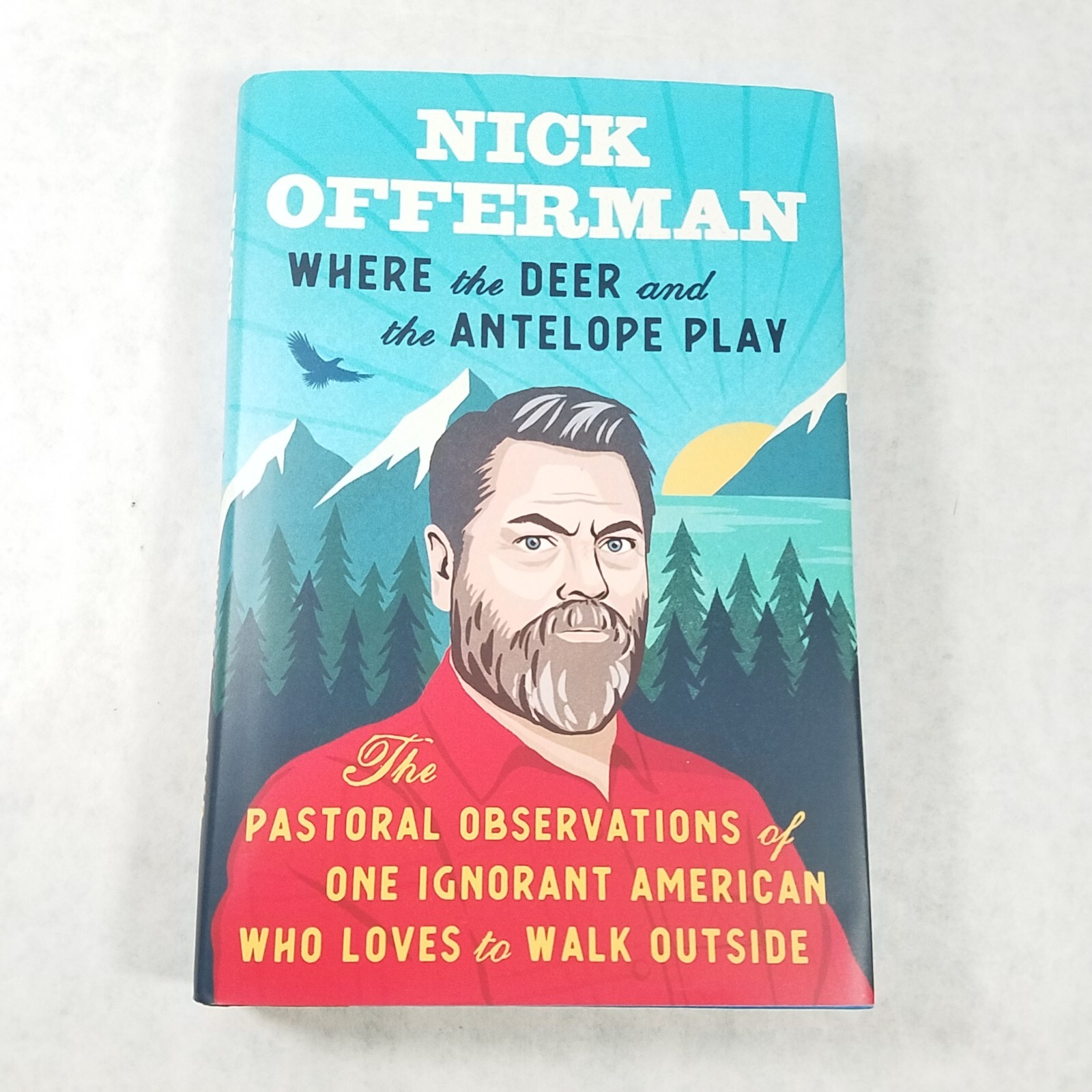 Where the Deer and the Antelope Play – Hardcover by Nick Offerman – LIKE NEW!