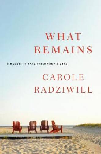 What Remains: A Memoir of Fate, Friendship, and Love – Hardcover – VERY GOOD