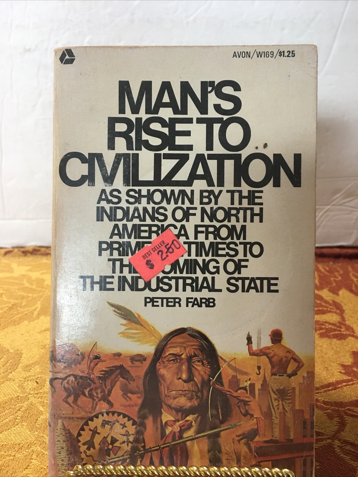 Man’s Rise To Civilization AS SHOWN BY INDIANS OF NORTH Peter Farb Vintage PB