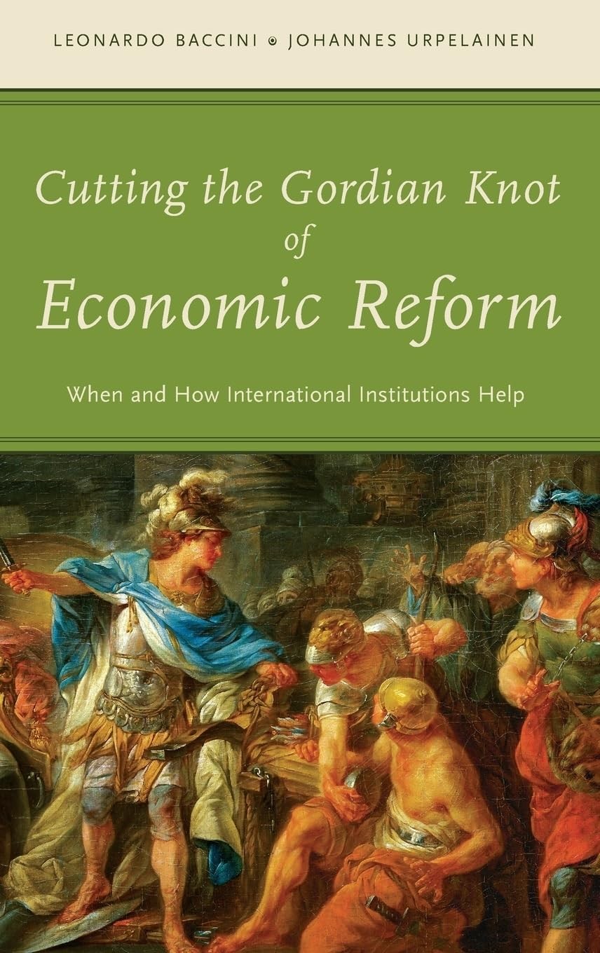 Cutting the Gordian Knot of Economic Reform: When and How International Inst…