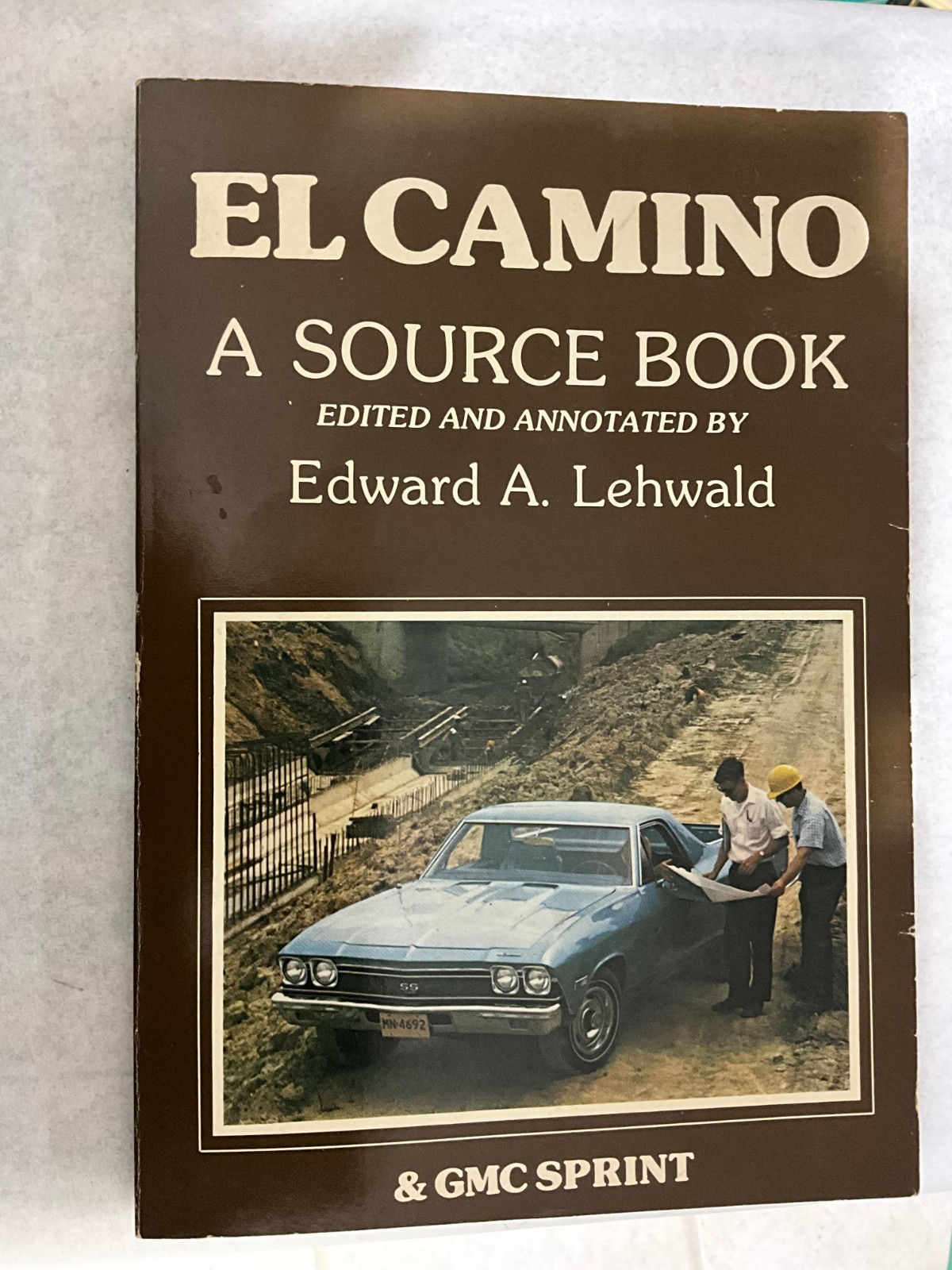El Camino & GMC Sprint 1959-1983, A Source Book, Edward A. Lehwald 1983