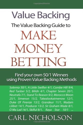 Value Backing: The Value Backing Guide to Make Money Betting By