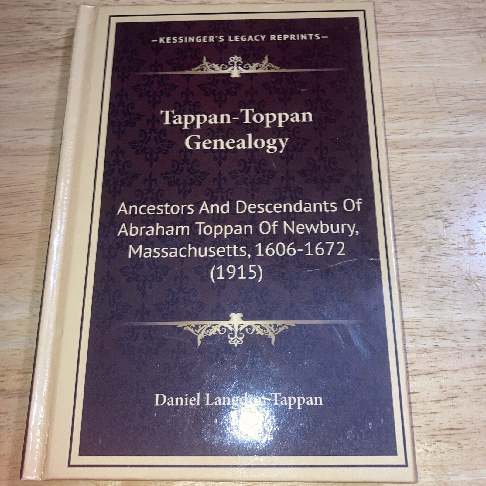 “ Tappan- Toppan” Genealogy: Ancestors Daniel Massachusetts 1606-1672 (1915) New