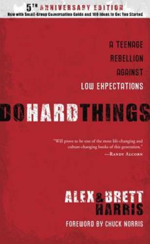 Do Hard Things: A Teenage Rebellion Against Low Expectations – VERY GOOD