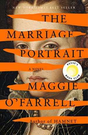 The Marriage Portrait: A novel – Hardcover, by O’Farrell Maggie – Good