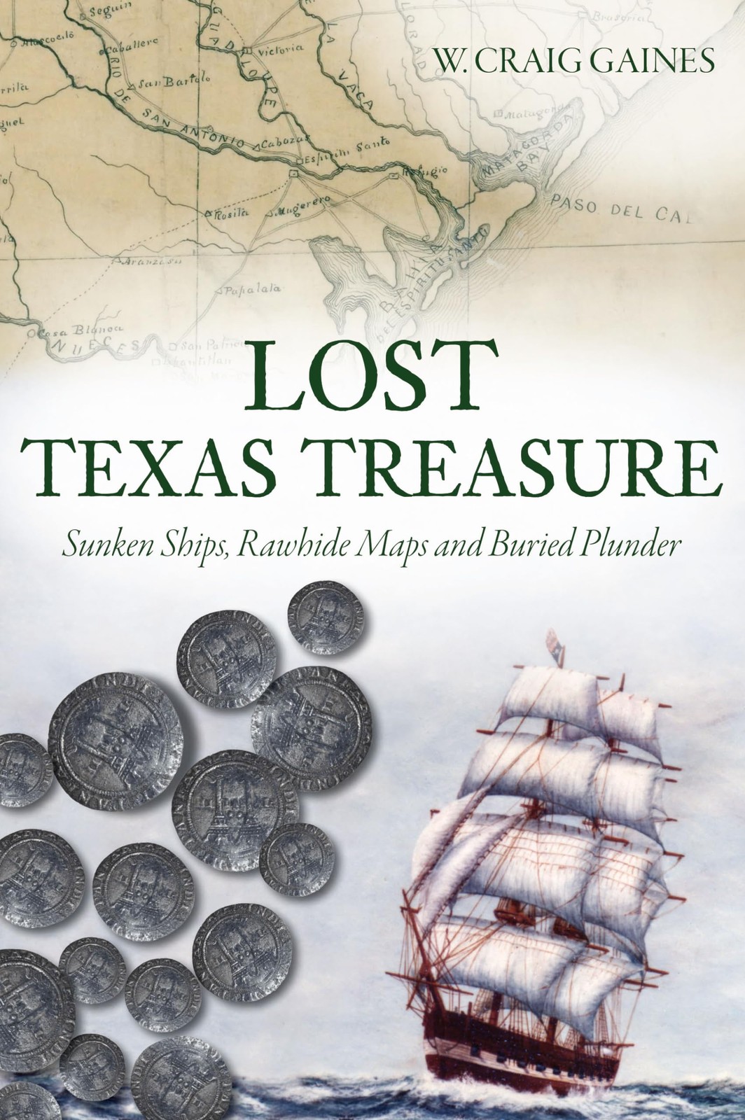Lost Texas Treasure: Sunken Ships, Rawhide Maps and Buried Plunder by Gaines