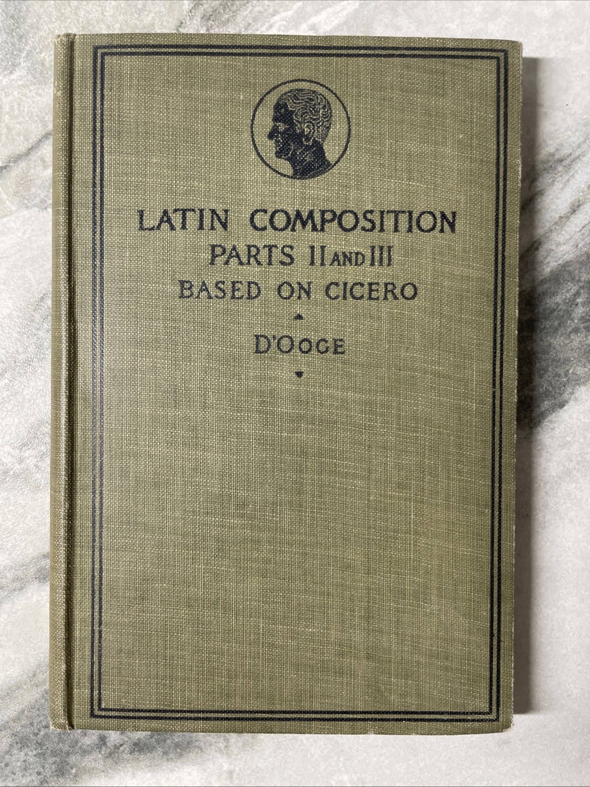 LATIN COMPOSITION FOR SECONDARY SCHOOLS PARTS II AND III D’Oodge, Benjamin L.