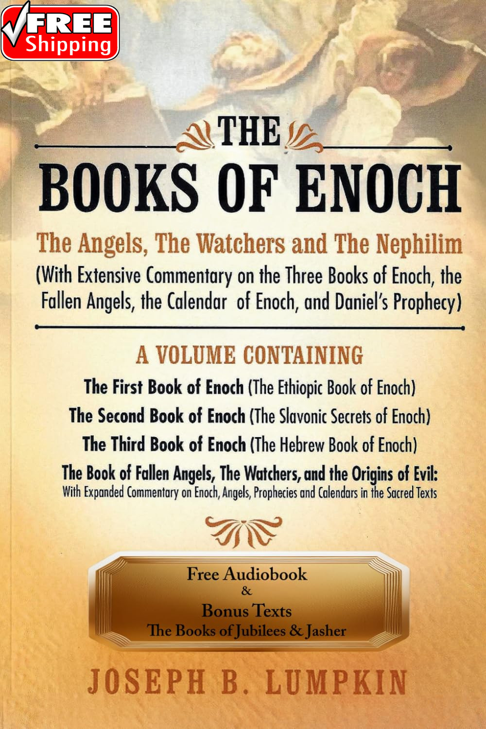 The Books of Enoch: the Angels, the Watchers and the Nephilim: (With Extensive C