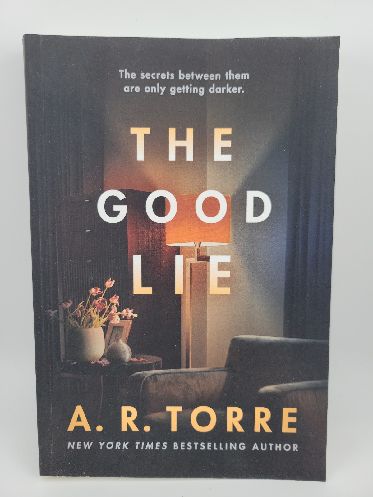 The Good Lie: A Novel by A. R. Torre (Paperback)