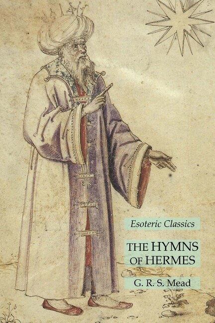 The Hymns Of Hermes: Esoteric Classics