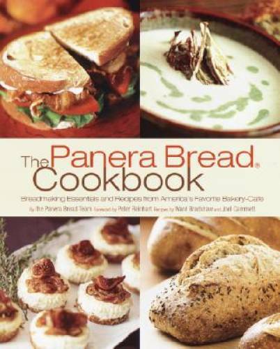 The Panera Bread Cookbook: Breadmaking Essentials and Recipes from A – VERY GOOD